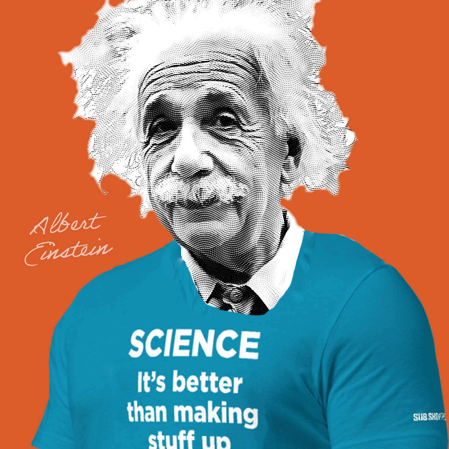 Illustration of Albert Einstein wearing a blue shirt that says Science: It's better than making stuff up