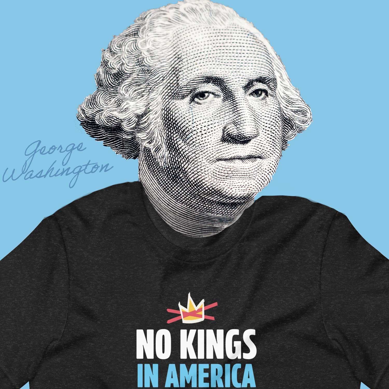 George Washington wearing a black t-shirt that says No Kings in America