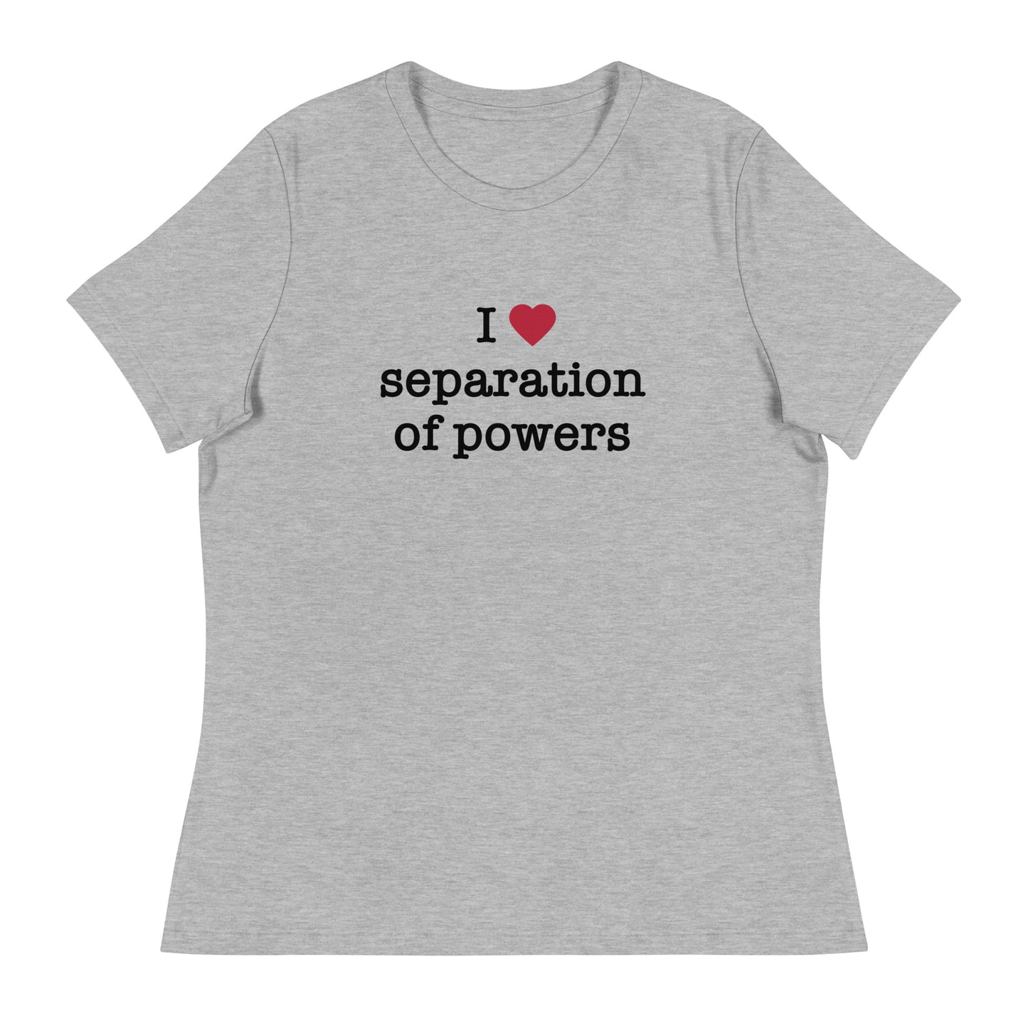 A gray-colored women's t-shirt with the text 'I (heart) separation of powers' printed on the front.