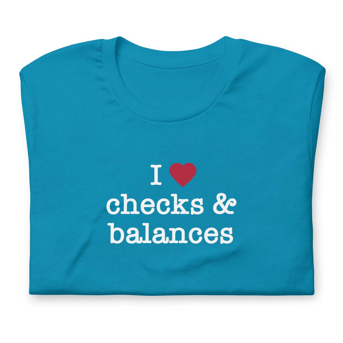 A blue t-shirt with the text 'I (heart) checks & balances' printed on the front.