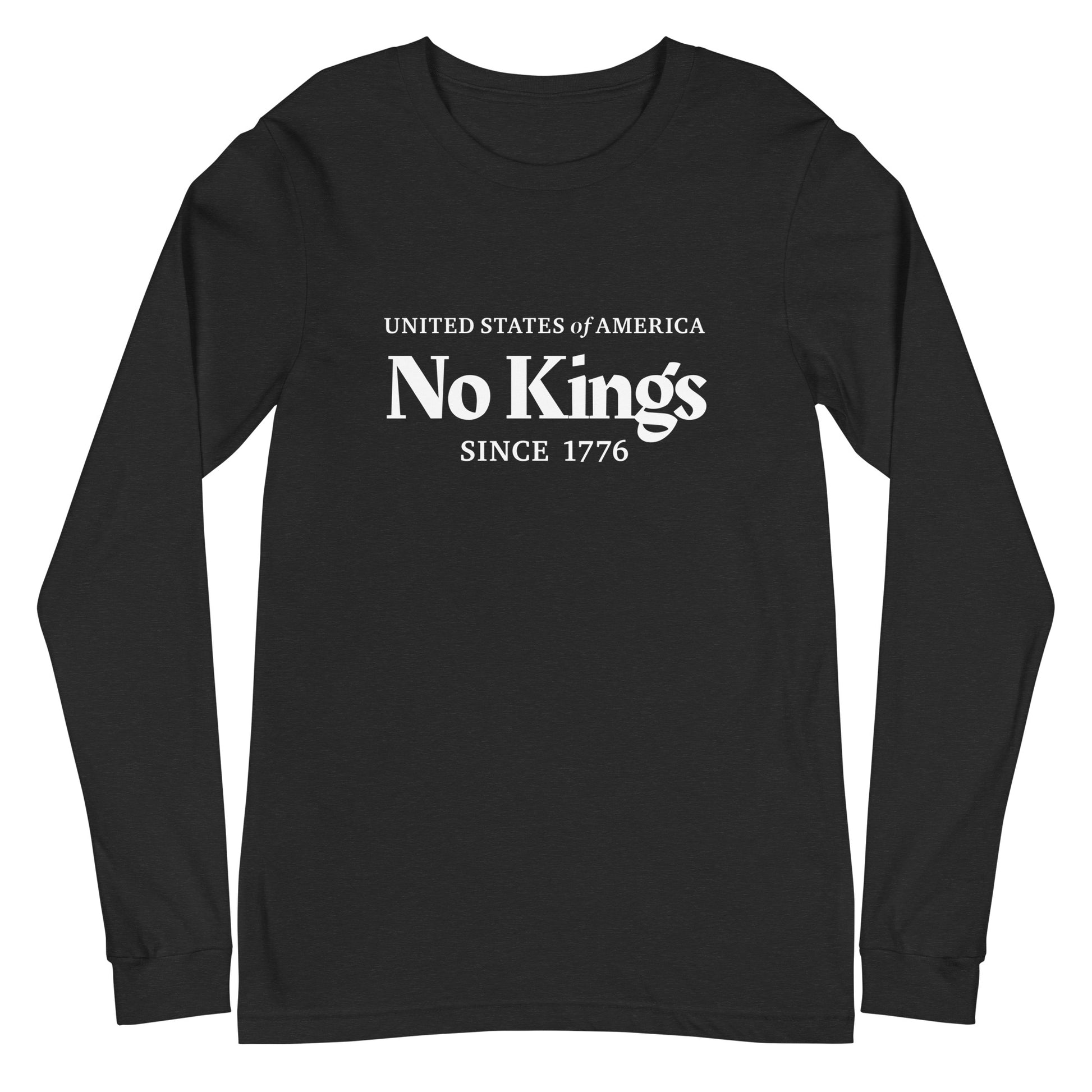 Black long sleeve t-shirt with statement: United States of America No Kings since 1776