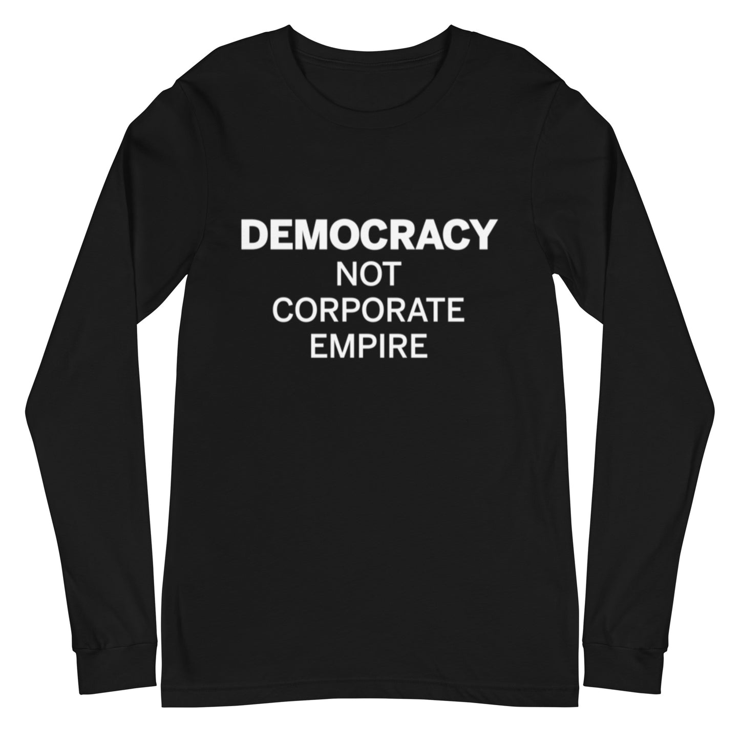 Black long-sleeve shirt with white text 'DEMOCRACY NOT CORPORATE EMPIRE' on a white background