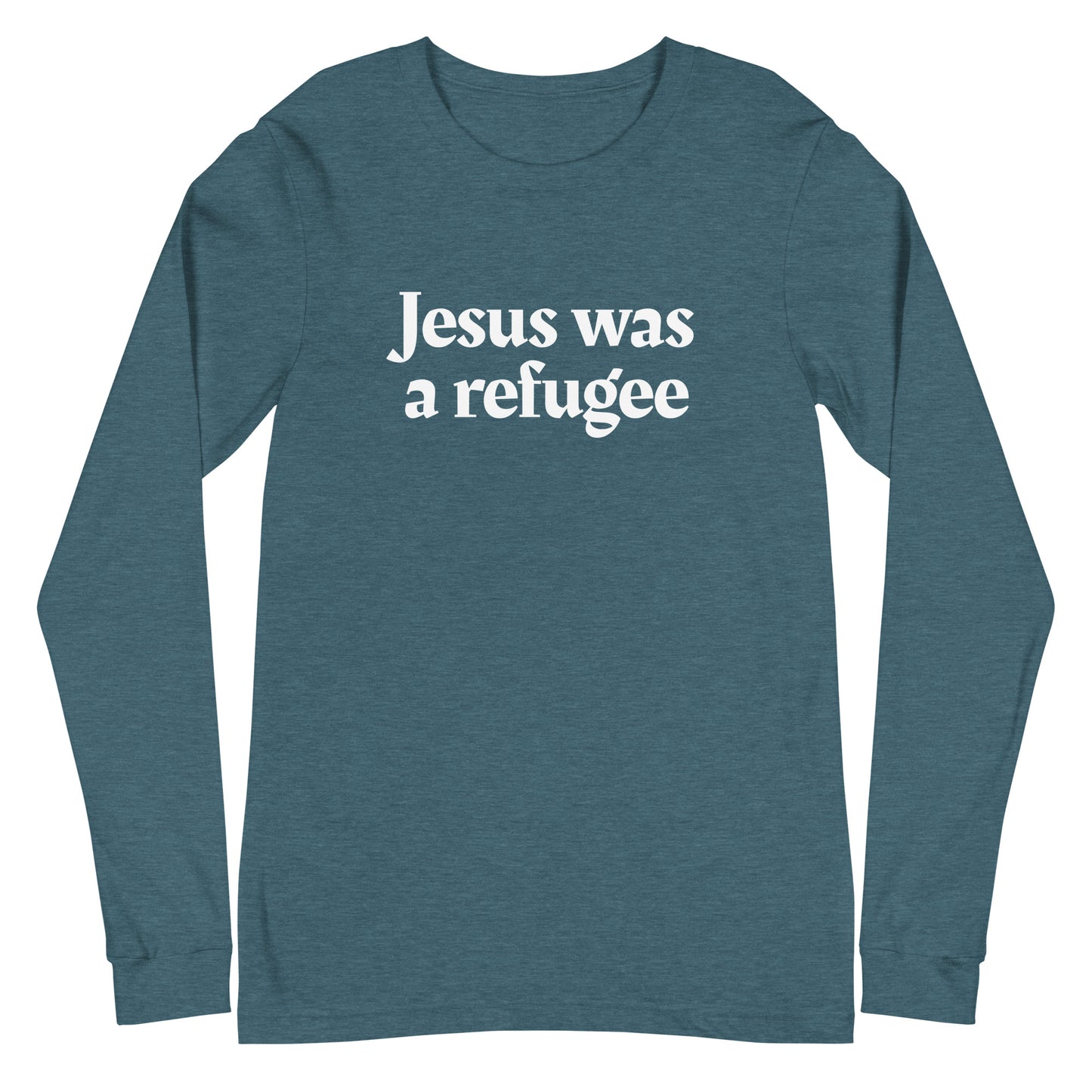 Blue long-sleeve shirt with 'Jesus was a refugee' text on a white background