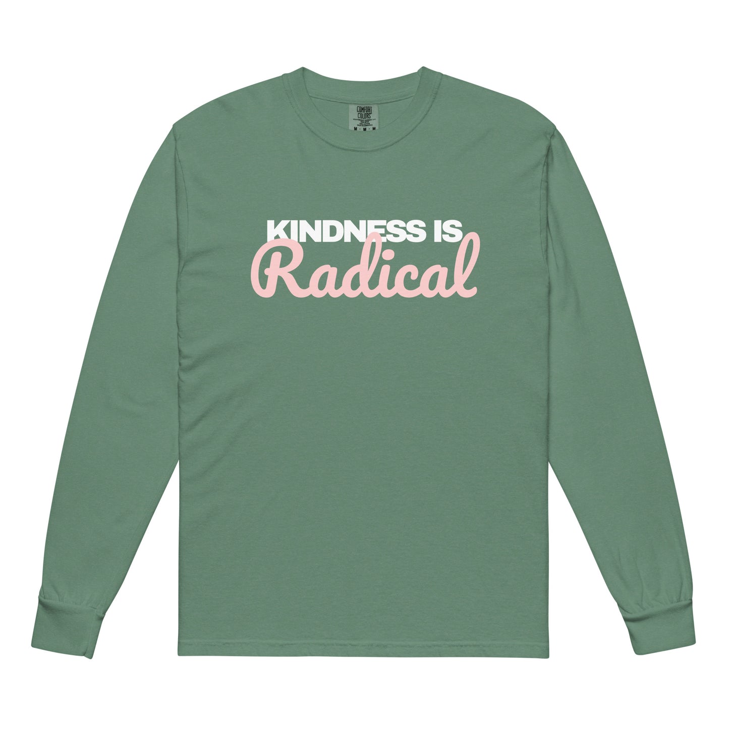 Green long-sleeve shirt with 'Kindness is Radical' text on a white background