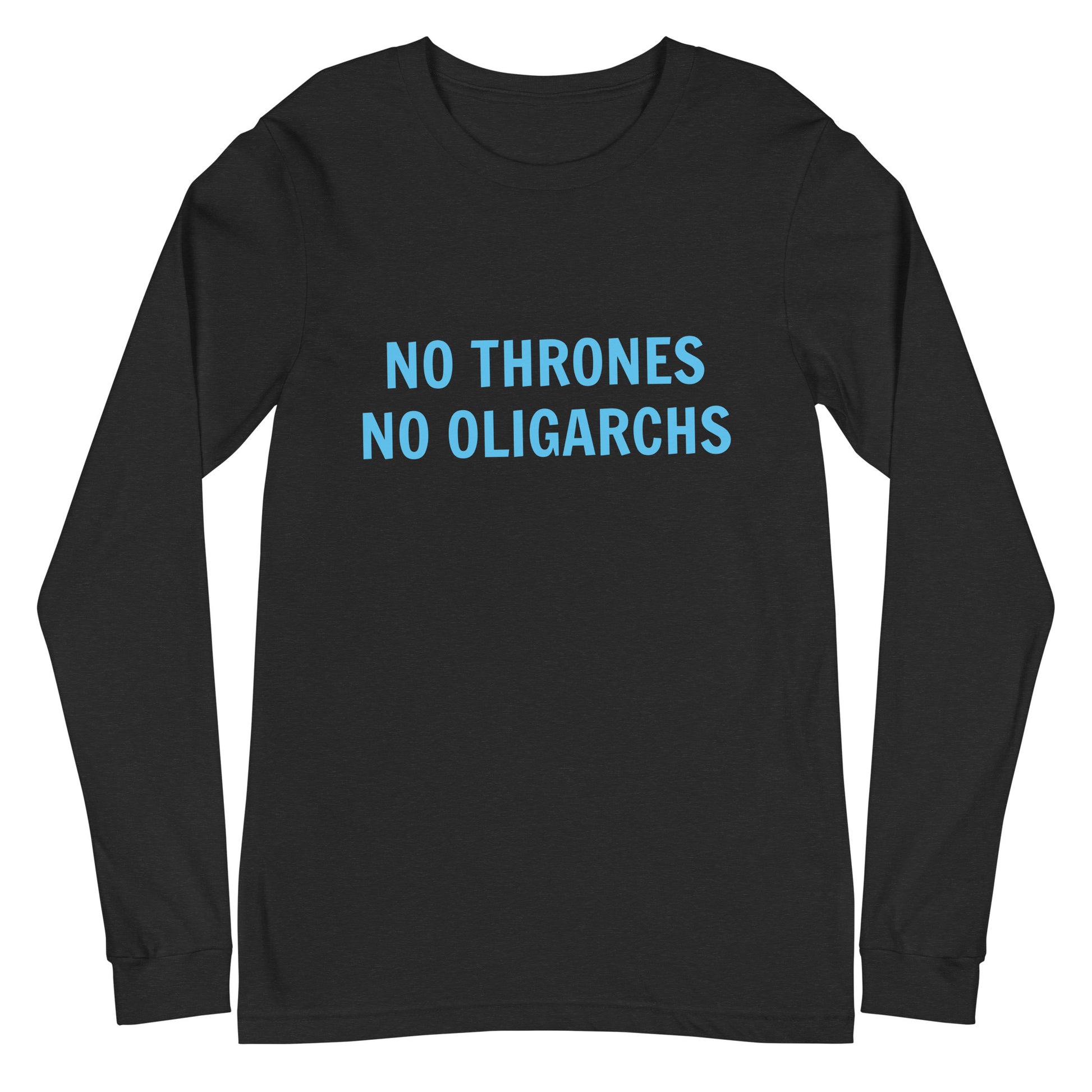 Black long-sleeve shirt with blue text 'No Thrones No Oligarchs'