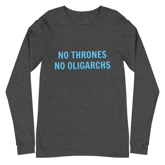 Dark gray long-sleeve shirt with blue text 'No Thrones No Oligarchs'