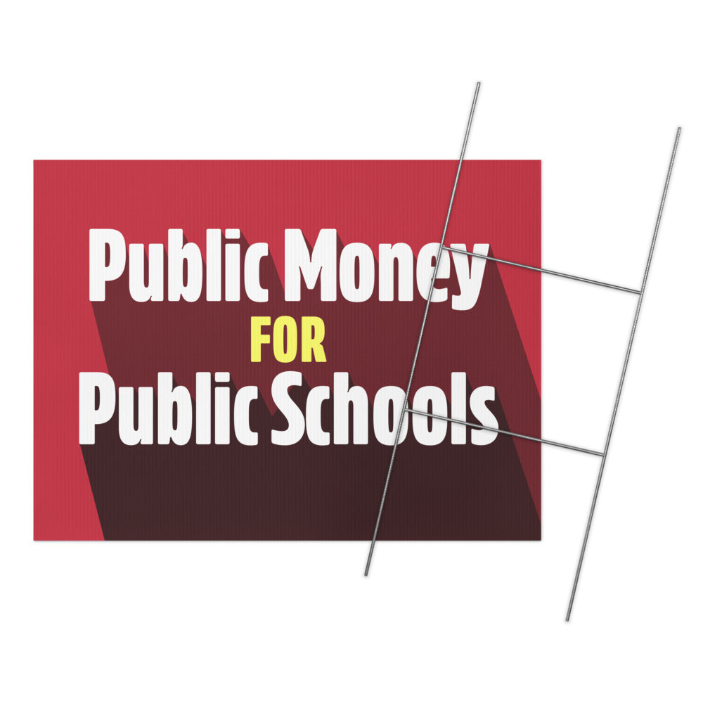 Red sign with text 'Public Money For Public Schools'