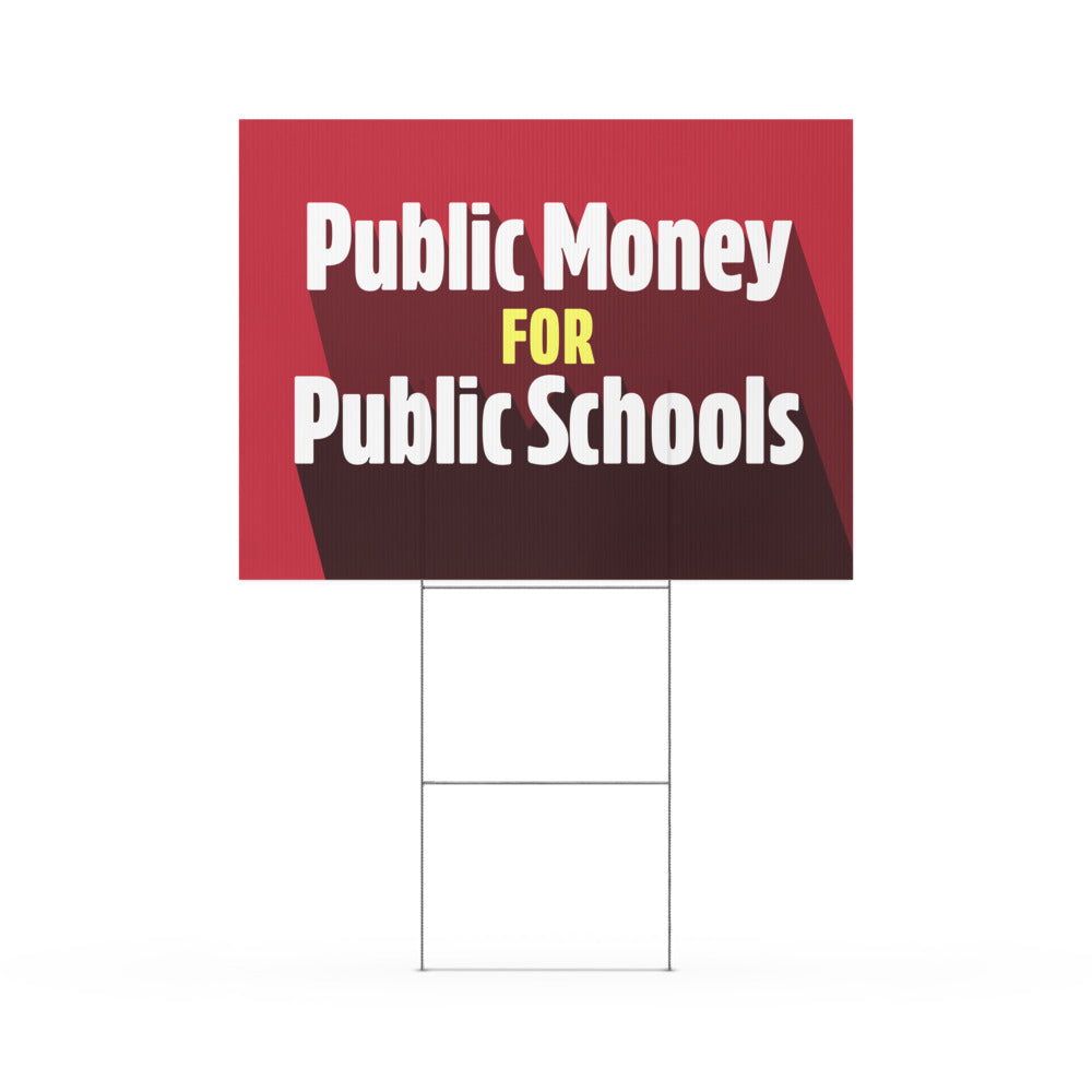Sign with text 'Public Money FOR Public Schools' on a red and brown background.
