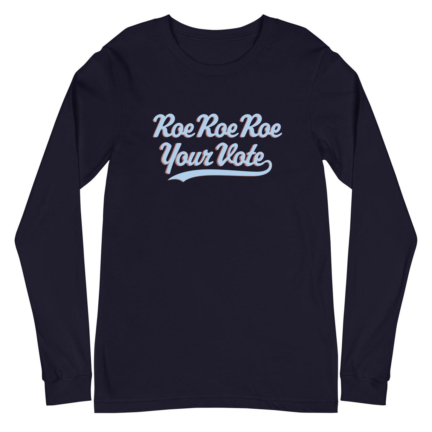 Navy long-sleeve shirt with 'Roe Roe Roe Your Vote' text on a white background