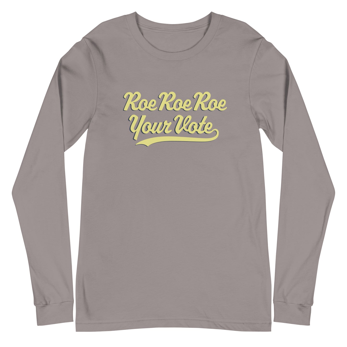 Gray long-sleeve shirt with yellow text 'Roe Roe Roe Your Vote' on a white background