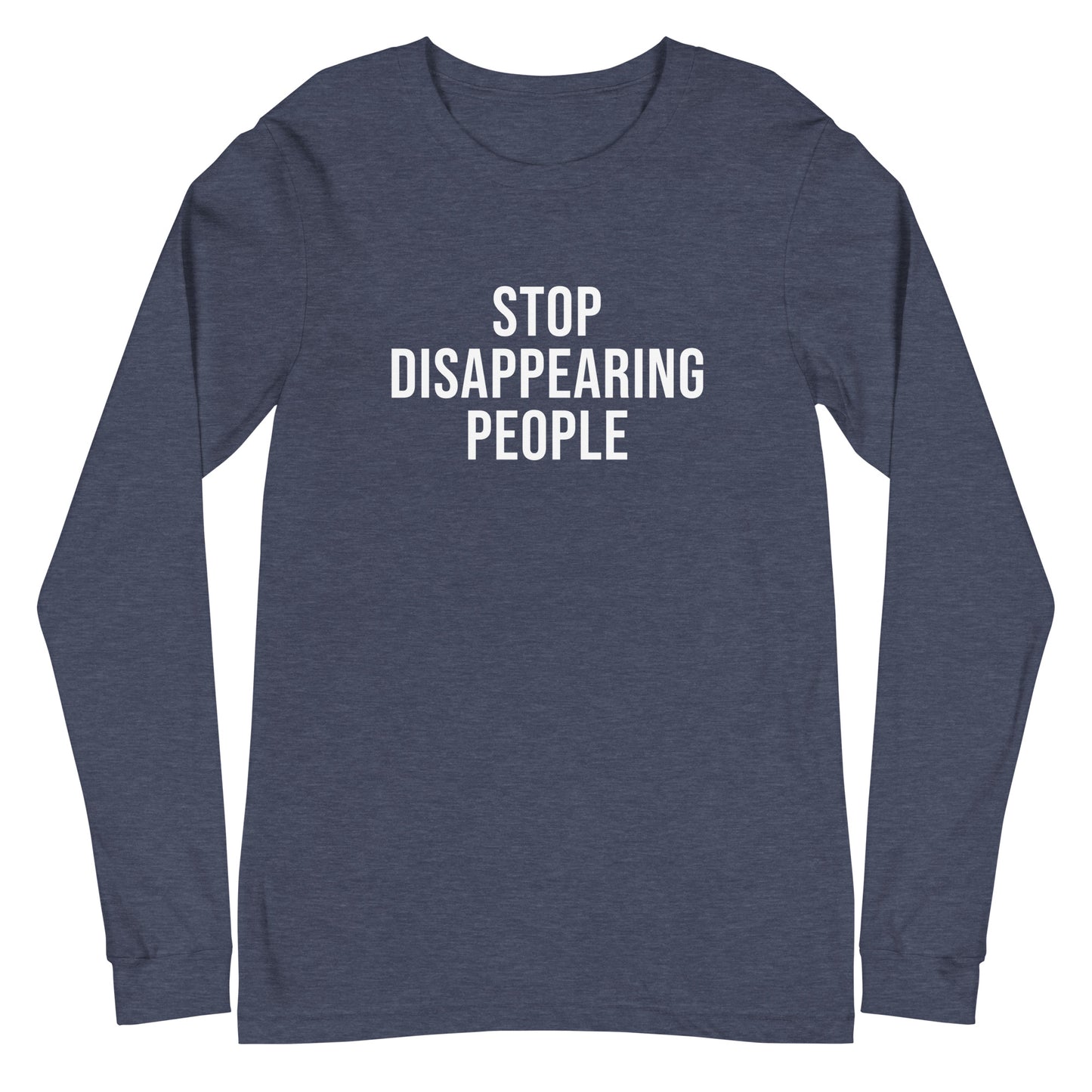 Navy long-sleeve shirt with white text 'STOP DISAPPEARING PEOPLE' on a white background