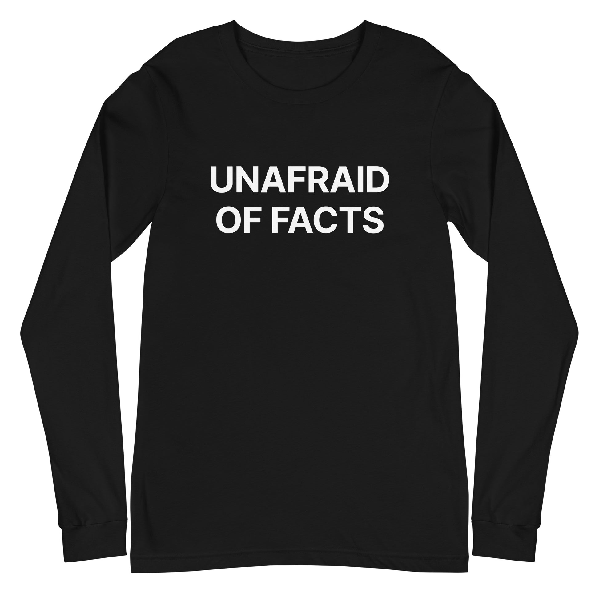 Black long-sleeve shirt with 'UNAFRAID OF FACTS' text on a white background